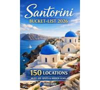 Santorini Bucket-list 2026: 150 Unforgettable Experiences, Iconic Views & Once-in-a-Lifetime Moments
