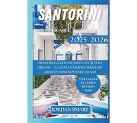 SANTORINI TRAVEL GUIDE 2025-2026: From Oia’s Golden Sunsets to Caldera Dreams - A Couple’s Journey Through Greece’s Most Romantic Island