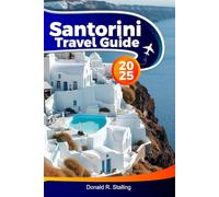 SANTORINI Travel Guide 2025: Explore Iconic Blue Domes, Volcano Tours, Beaches, Wine Tasting and Day Trips in Greece