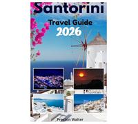 Santorini Travel Guide 2026: Sightseeing, Iconic Caldera Views, Unforgettable Sunsets, Unique Volcanic Beaches, Wine Tasting in the Sunset Capital of Greece