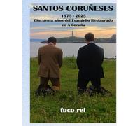 SANTOS CORUÑESES: Cincuenta años del Evangelio Restaurado de Jesucristo en A Coruña