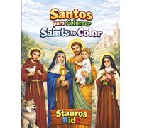 Santos para Colorear / Saints to Color: Libro católico bilingüe español-inglés para niños con historias de santos e ilustraciones para colorear