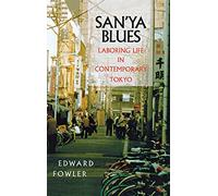 San'Ya Blues: Laboring Life in Contemporary Tokyo
