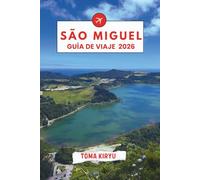 São Miguel Guía de Viaje 2026: El manual esencial de las principales atracciones, experiencias destacadas y favoritos locales ocultos.