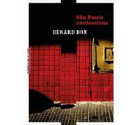 Sao Paulo confessions Gérard Bon (Auteur)