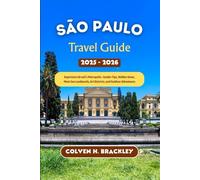 São Paulo Travel Guide 2025 - 2026: Experience Brazil’s Metropolis - Insider Tips, Hidden Gems, Must-See Landmarks, Art Districts, and Outdoor Adventures