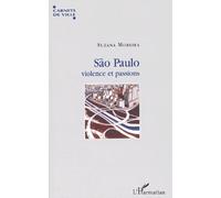 Suzana Moreira – São Paulo, violence et passions