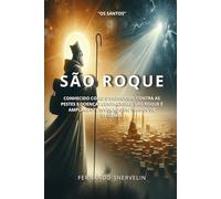 SÃO ROQUE: CONHECIDO COMO O PADROEIRO CONTRA AS PESTES E DOENÇAS CONTAGIOSAS, SÃO ROQUE É AMPLAMENTE INVOCADO EM TEMPOS DE EPIDEMIA