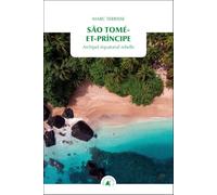 São Tomé-et-Príncipe: Archipel équatorial rebelle