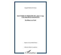 Sao Tomé et Principe de 1485 à 1755 – Une société coloniale : Du Blanc au Noir – L'Harmattan