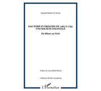 Sao Tomé et Principe de 1485 à 1755 – Une société coloniale : Du Blanc au Noir – L'Harmattan