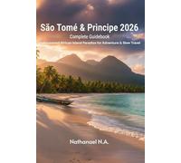 São Tomé & Príncipe 2026 Complete Guidebook: Undiscovered African Island Paradise for Adventure & Slow Travel