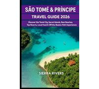 SÃO TOMÉ & PRÍNCIPE TRAVEL GUIDE 2026: Discover São Tomé City, Secret Islands, Best Resorts, Local Food & Off-the-Beaten-Path Experiences