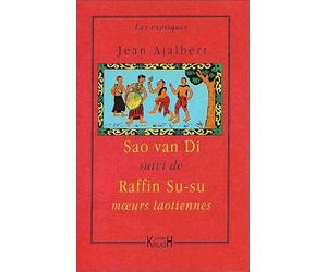 Sao Van Di, suivi de "Raffin Su-Su : Moeurs laotiennes"