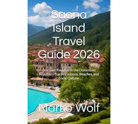 Saona Island Travel Guide 2026: Discover Paradise in the Dominican Republic-Top Attractions, Beaches, and Local Culture