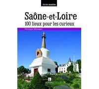Saône-et-Loire. 100 lieux pour les curieux (0)
