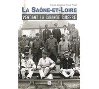 Pierre Jean-Prost – Saône-et-Loire dans la Grande Guerre – Broché