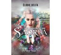 Saorsa - Tome 1 - L'héritage Des Dons
