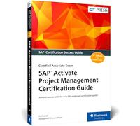 SAP Activate Project Management Certification Guide: Certified Associate Exam