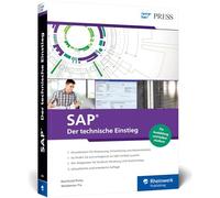SAP - Der technische Einstieg: Der Standardtitel für Ausbildung, Studium und Quereinstieg. Inkl. SAP GUI, ABAP, SAP HANA und Fiori - Ausgabe 2021