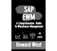 Sap Ewm: A Comprehensive Guide To Warehouse Management