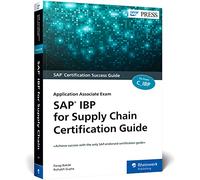 Sap Ibp for Supply Chain Certification Guide: Application Associate Exam