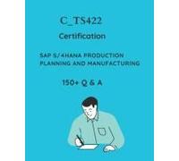 Sap Pp S/4hana Production Planning And Manufacturing Certification Mock Test: Sap Pp S/4hana Certification Practice Question Set