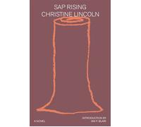 Sap Rising A Novel - Christine Lincoln - Outsider Editions - ebook (ePub) - Livre