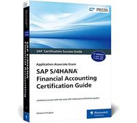 SAP S/4HANA Financial Accounting Certification Guide: Application Associate Exam