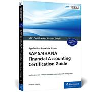 SAP S/4HANA Financial Accounting Certification Guide: Application Associate Exam