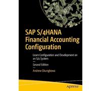 SAP S/4HANA Financial Accounting Configuration: Learn Configuration and Development on an S/4 System