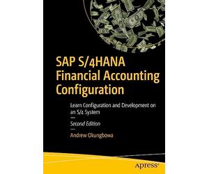 SAP S/4HANA Financial Accounting Configuration: Learn Configuration and Development on an S/4 System