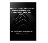 Sap S/4hana Sourcing And Procurement Upskilling Certification Exam ( C_Ts450_1909, C_Ts450_1809 )