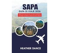SAPA Guía de viaje 2026: Explore las terrazas de arroz, las rutas de senderismo y los paisajes montañosos ocultos del norte de Vietnam