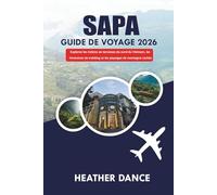 SAPA Guide de voyage 2026: Explorez les rizières en terrasses du nord du Vietnam, les itinéraires de trekking et les paysages de montagne cachés