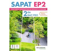 SAPAT - EP2 - 2de Bac Pro SAPAT (2024) - Pochette élève: Enseignements professionnels EP2 - Structures et organisations des services à la personne