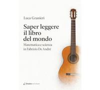 Saper leggere il libro del mondo. Matematica e scienza in Fabrizio De Andrè