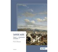 Sapere Aude - Tome 1 - Pierre Masson - Nombre 7 - broché - Roman