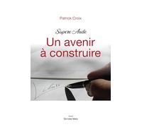 Sapere Aude: Un avenir à construire