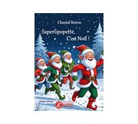Saperlipopette, c'est Noël ! - Chantal Boiron - Ex Aequo - broché - Roman cadet