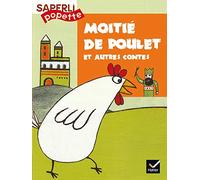 Saperlipopette CP : Moitié-de-poulet et autres contes, album numéro 5