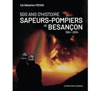 Sapeurs-pompiers de Besançon, 500 ans d'histoire