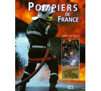 Sapeurs Pompiers de France: 1000 Ans d'histoire