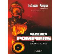 Sapeurs pompiers les soldats du feu