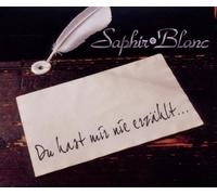 Saphir Blanc - du Hast Mir Nie Erzählt [Import]