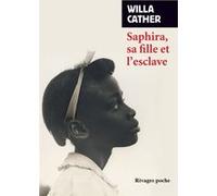 Saphira, sa fille et l'esclave Willa Cather (Auteur), Marc Chénetier (Traduction)