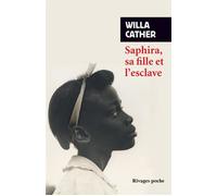 Saphira, sa fille et l'esclave - Willa Cather - Rivages - Poche - Roman