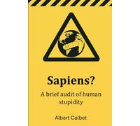 Sapiens?: A brief audit of human stupidity