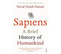 Sapiens: A Brief History of Humankind by Yuval Noah Harari by Yuval Noah Harari