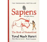 Sapiens (A Graphic History) - Tome 1 - The Birth Of Humankind
